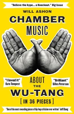 Chamber Music: About the Wu-Tang (in 36 Pieces) - Ashon, Will