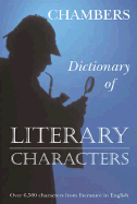 Chambers Dictionary of Literary Characters - (ed.), Chambers