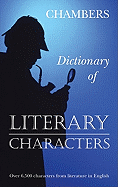 Chambers Dictionary of Literary Characters - Chambers (Editor)