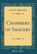 Chambers of Imagery (Classic Reprint)