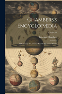 Chambers's Encyclopdia: A Dictionary of Universal Knowledge for the People; Volume 10