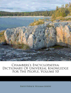 Chambers's Encyclopaedia: Dictionary of Universal Knowledge for the People, Volume 10