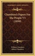 Chambers's Papers for the People V1 (1850)
