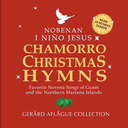 Chamorro Christmas Hymns Song Book: Favorite Novena Songs of Guam and Cnmi