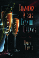 Champagne Kisses, Cyanide Dreams