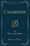 Champion (Classic Reprint)