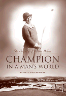 Champion in a Man's World: A Biography of Maion Hollins