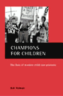 Champions for Children: The Lives of Modern Child Care Pioneers