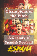 Champions of the Pitch: A Century of Spanish Football