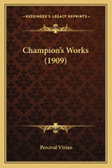 Champion's Works (1909)