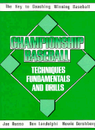 Championship Baseball: Techniques, Fundamentals, and Drills - Russo, J, and Gershberg, H, and Landolfi, D