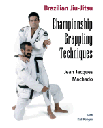 Championship Grappling Techniques: Brazilian Jiu-Jitsu