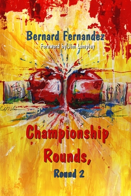 Championship Rounds, Round 2 - Fernandez, Bernard, and Lampley, Jim (Foreword by)