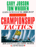 Championship Tactics: How Anyone Can Sail Faster, Smarter, and Win Races