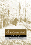 Chan Comes West: Includes a Collection of Articles by John Crook, Simon Child, Max Kalin, Zarko Andricevic, and Gilbert Gutierrez - Sheng Yen, Chan Master, and Crook, John, and Child, Simon