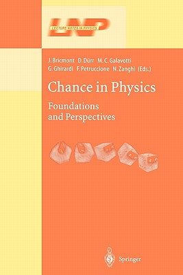 Chance in Physics: Foundations and Perspectives - Bricmont, J. (Editor), and Drr, D. (Editor), and Galavotti, M.C. (Editor)