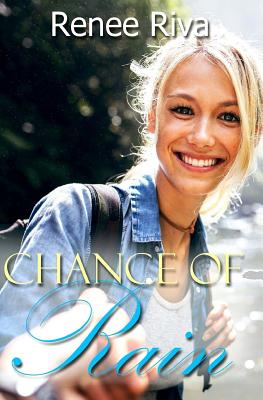 Chance of Rain: A Romantic Comedy - Riva, Renee