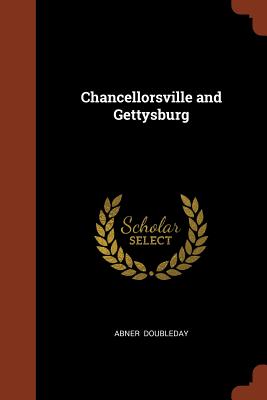 Chancellorsville and Gettysburg - Doubleday, Abner