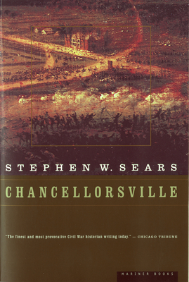 Chancellorsville - Sears, Stephen W