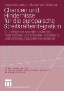 Chancen Und Hindernisse Fr Die Europische Streitkrfteintegration: Grundlegende Aspekte Deutscher, Franzsischer Und Britischer Sicherheits- Und Verteidigungspolitik Im Vergleich