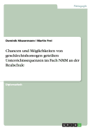 Chancen Und Moglichkeiten Von Geschlechtshomogen Geteilten Unterrichtssequenzen Im Fach Nmm an Der Realschule