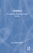 Change!: A Guide to Teaching Social Action