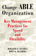 Change-Able Organization: Key Management Practices for Speed and Flexibility