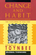 Change and Habit - Toynbee, Arnold