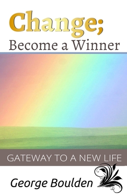 Change; Become a Winner: Gateway to a New Life - Iman, Steve (Editor), and Basanese, John a (Photographer)