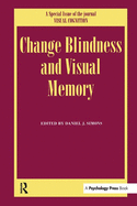 Change Blindness and Visual Memory: A Special Issue of Visual Cognition