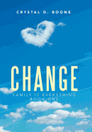 Change: Family Is Everything