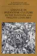 Change in Byzantine Culture in the Eleventh and Twelfth Centuries: Volume 7