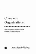 Change in Organizations: New Perspectives on Theory, Research, and Practice