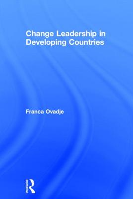 Change Leadership in Developing Countries - Ovadje, Franca