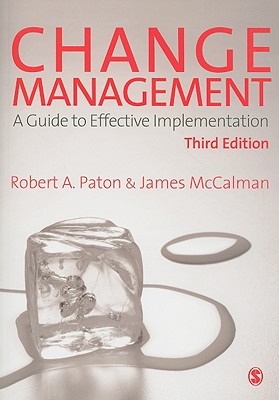 Change Management: A Guide to Effective Implementation - Paton, Robert A, and McCalman, James