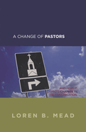 Change of Pastors ... and How it Affects Change in the Congregation