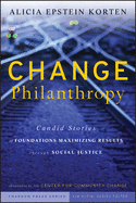 Change Philanthropy: Candid Stories of Foundations Maximizing Results Through Social Justice