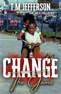 Change The Game: A Memoir - Jefferson, T M