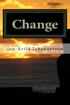 Change: Theory and explanations - Johannessen, Jon-Arild