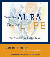 Change Your Aura, Change Your Life (Audio): The Audio Workbook