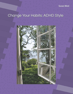 Change Your Habits: ADHD Style