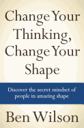 Change Your Thinking, Change Your Shape