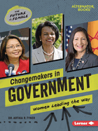 Changemakers in Government: Women Leading the Way