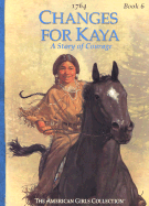 Changes for Kaya: A Story of Courage - Shaw, Janet Beeler
