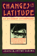 Changes in Latitude: An Uncommon Anthropology
