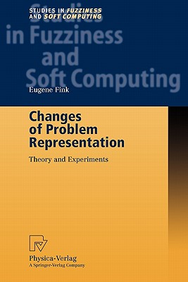 Changes of Problem Representation: Theory and Experiments - Fink, Eugene