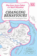 Changing Behaviours: On the Rise of the Psychological State - Jones, Rhys, and Pykett, Jessica, and Whitehead, Mark