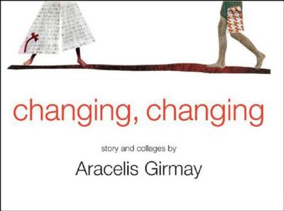 Changing, Changing: Story and Collages - Girmay, Aracelis
