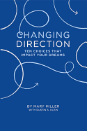 Changing Direction: Ten Choices that Impact Your Dreams