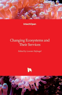 Changing Ecosystems and Their Services - Hufnagel, Levente (Editor)